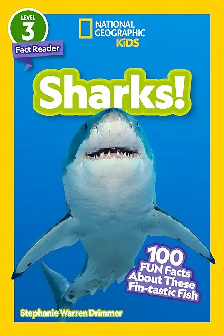 National Geographic Readers: Sharks! ((Level 3)): 100 Fun Facts about These Fin-Tastic Fish
