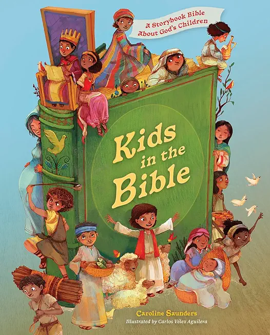 Kids in the Bible: A Storybook Bible about God's Children