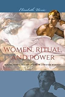 Women, Ritual, and Power: Placing Female Imagery of God in Christian Worship