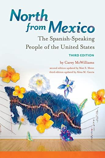 North from Mexico: The Spanish-Speaking People of the United States, 3rd Edition