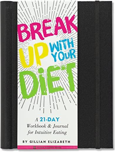 Break Up with Your Diet