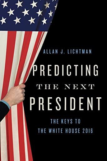 Predicting the Next President: The Keys to the White House, 2016