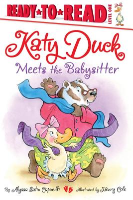 Katy Duck Meets the Babysitter: Ready-To-Read Level 1