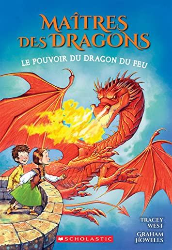 Ma?tres Des Dragons: N? 4 - Le Pouvoir Du Dragon Du Feu