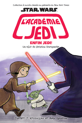 Star Wars: l'AcadÃ©mie Jedi: NÂ° 9: Enfin Jedi!