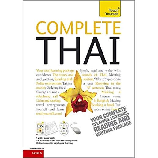 Complete Thai Beginner to Intermediate Course: Learn to Read, Write, Speak and Understand a New Language