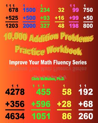 10,000 Addition Problems Practice Workbook: Improve Your Math Fluency Series
