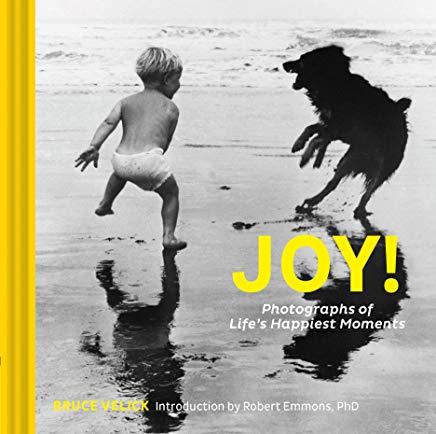 Joy!: Photographs of Life's Happiest Moments (Uplifting Books, Happiness Books, Coffee Table Photo Books)