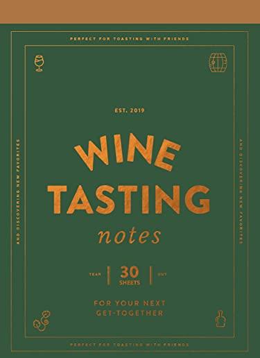 Wine Tasting Notes: 30 Tear-Out Sheets for Your Next Get-Together (Stocking Stuffer, Wine Drinker's Gift, Hostess Gift)
