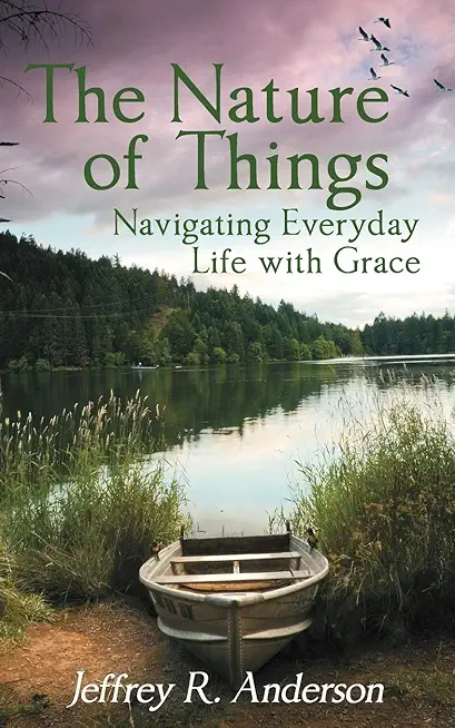 The Nature of Things: Navigating Everyday Life with Grace