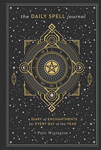 The Daily Spell Journal, Volume 6: A Diary of Enchantments for Every Day of the Year