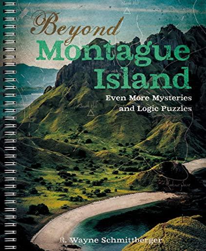 Beyond Montague Island: Even More Mysteries and Logic Puzzles, Volume 3