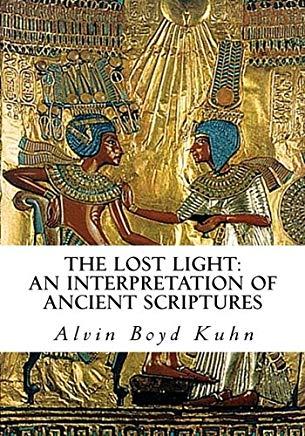 The Lost Light: An Interpretation of Ancient Scriptures