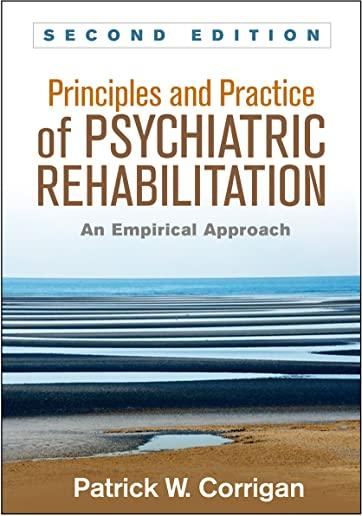 Principles and Practice of Psychiatric Rehabilitation, Second Edition: An Empirical Approach