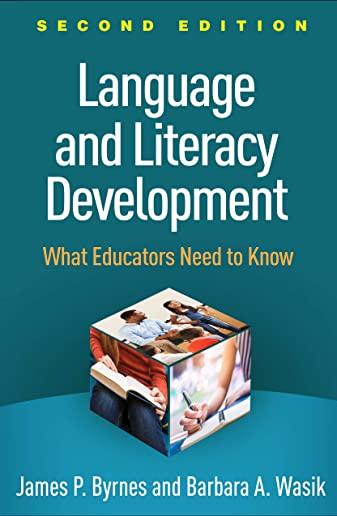 Language and Literacy Development, Second Edition: What Educators Need to Know