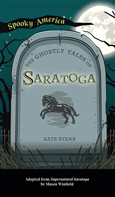 The Ghostly Tales of Saratoga