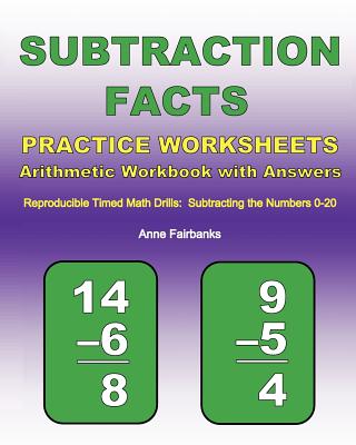 Subtraction Facts Practice Worksheets Arithmetic Workbook with Answers: Reproducible Timed Math Drills: Subtracting the Numbers 0-20