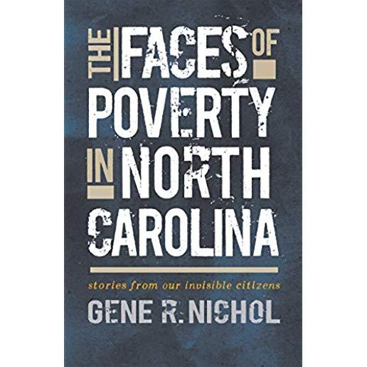 The Faces of Poverty in North Carolina: Stories from Our Invisible Citizens