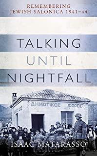 Talking Until Nightfall: Remembering Jewish Salonica, 1941-44