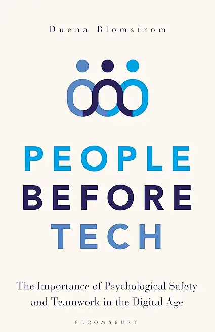 People Before Tech: The Importance of Psychological Safety and Teamwork in the Digital Age