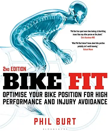 Bike Fit 2nd Edition: Optimise Your Bike Position for High Performance and Injury Avoidance