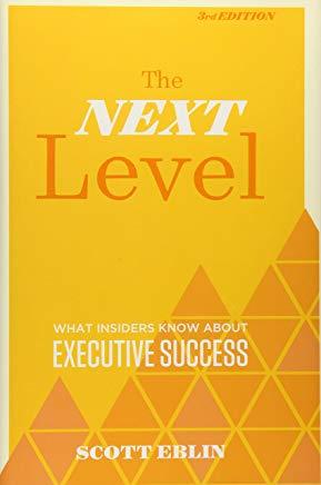 The Next Level, 3rd Edition: What Insiders Know about Executive Success
