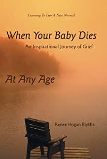 When Your Baby Dies: An Inspirational Journey of Grief