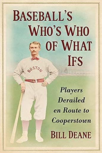 Baseball's Who's Who of What Ifs: Players Derailed En Route to Cooperstown