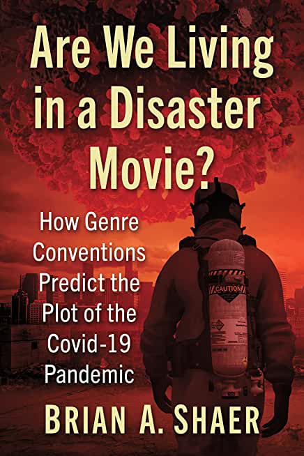 Are We Living in a Disaster Movie?: How Genre Conventions Predict the Plot of the Covid-19 Pandemic