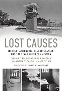 Lost Causes: Blended Sentencing, Second Chances, and the Texas Youth Commission