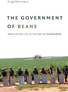 The Government of Beans: Regulating Life in the Age of Monocrops