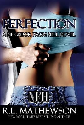 Perfection: A Neighbor from Hell