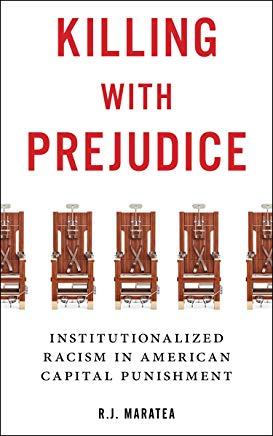 Killing with Prejudice: Institutionalized Racism in American Capital Punishment