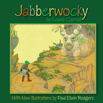 Jabberwocky: With New Illustrations by Paul Elwin Rodgers
