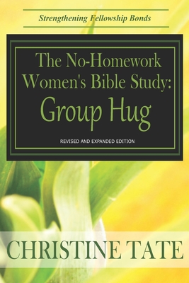 The No-Homework Women's Bible Study: Group Hug