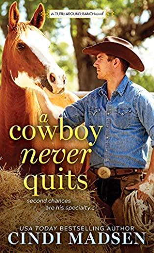 A Cowboy Never Quits: A Turn Around Ranch Novel