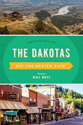 The Dakotas Off the Beaten Path(r): Discover Your Fun
