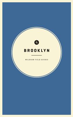 Wildsam Field Guides: Brooklyn