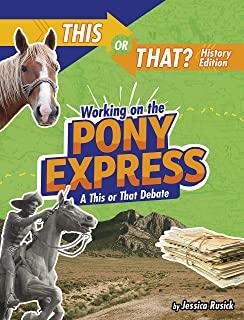 Working on the Pony Express: A This or That Debate