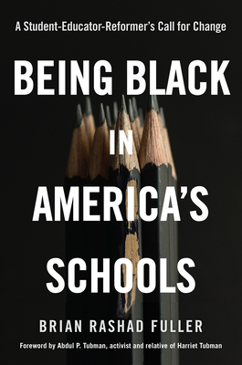 Being Black in America's Schools: A Student-Educator-Reformers Call for Change