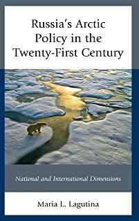 Russia's Arctic Policy in the Twenty-First Century: National and International Dimensions