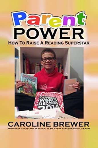 Parent Power: : How to Raise a Reading Superstar