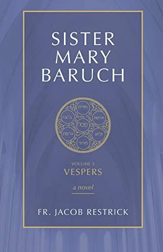 Sister Mary Baruch: Vespers (Vol 3)