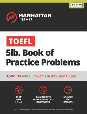 TOEFL 5lb Book of Practice Problems: Online + Book