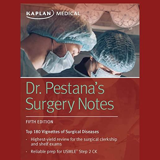 Dr. Pestana's Surgery Notes: Top 180 Vignettes of Surgical Diseases