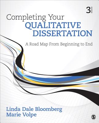 Completing Your Qualitative Dissertation: A Road Map from Beginning to End