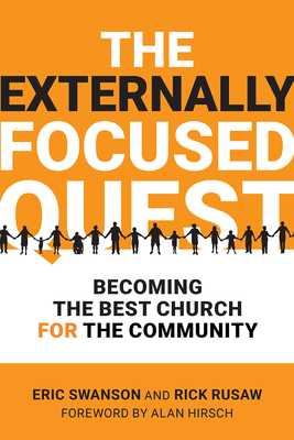 The Externally Focused Quest: Becoming the Best Church for the Community