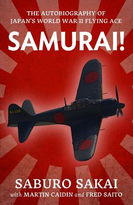 Samurai!: The Autobiography of Japan's World War Two Flying Ace