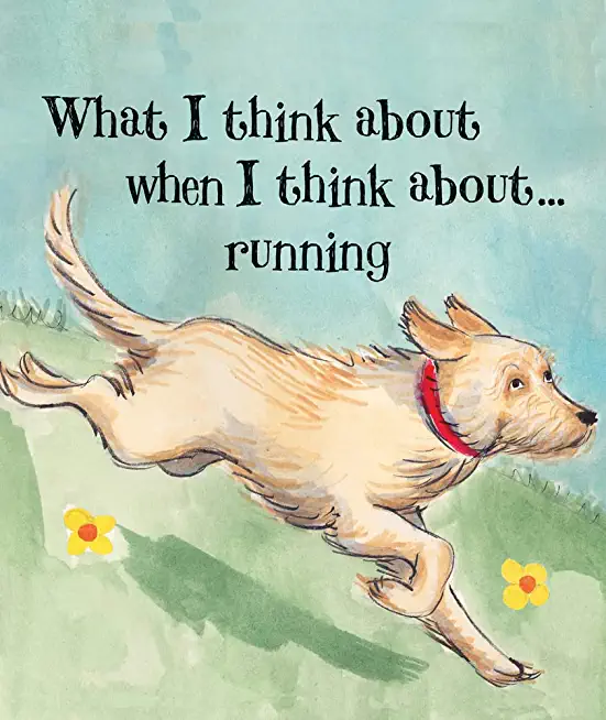 What I Think about When I Think about Running