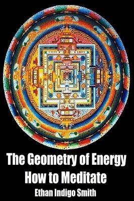The Geometry of Energy: How to Meditate